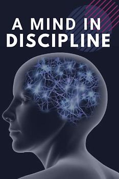 A MIND IN DISCIPLINE: The Creative Guide To Organize Yourself