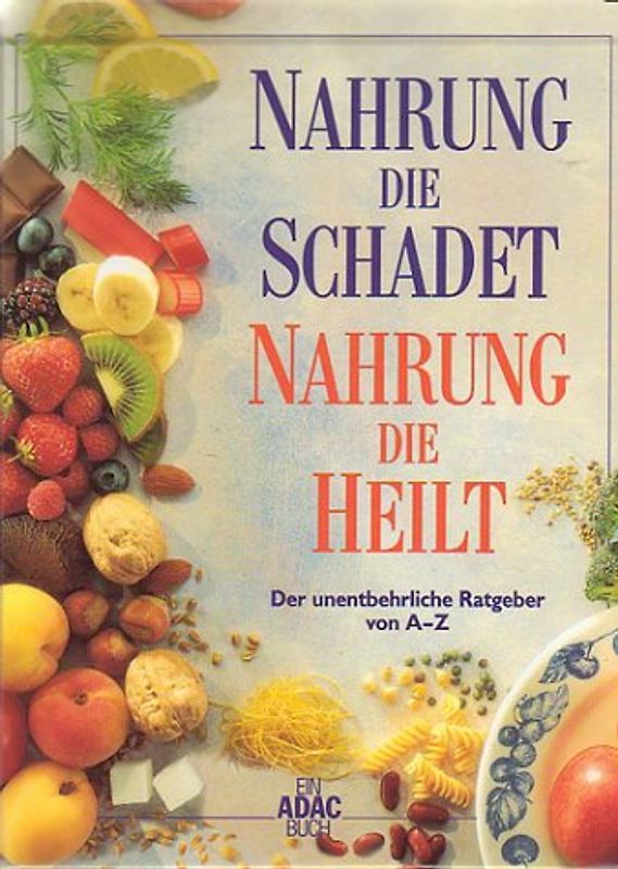 Nahrung die schadet, Nahrung die heilt