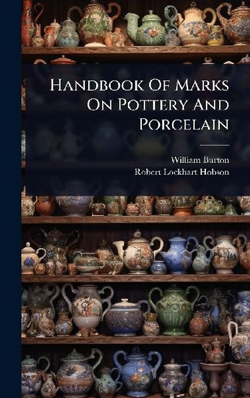 Handbook Of Marks On Pottery And Porcelain