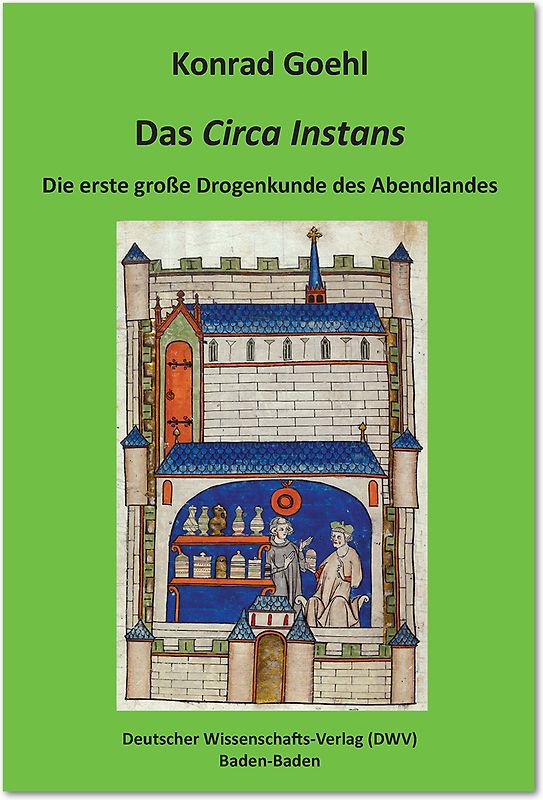 Das 'Circa Instans'. Die erste große Drogenkunde des Abendlandes