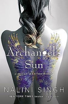 Archangel's Sun: Guild Hunter Book 13 (The Guild Hunter Series)
