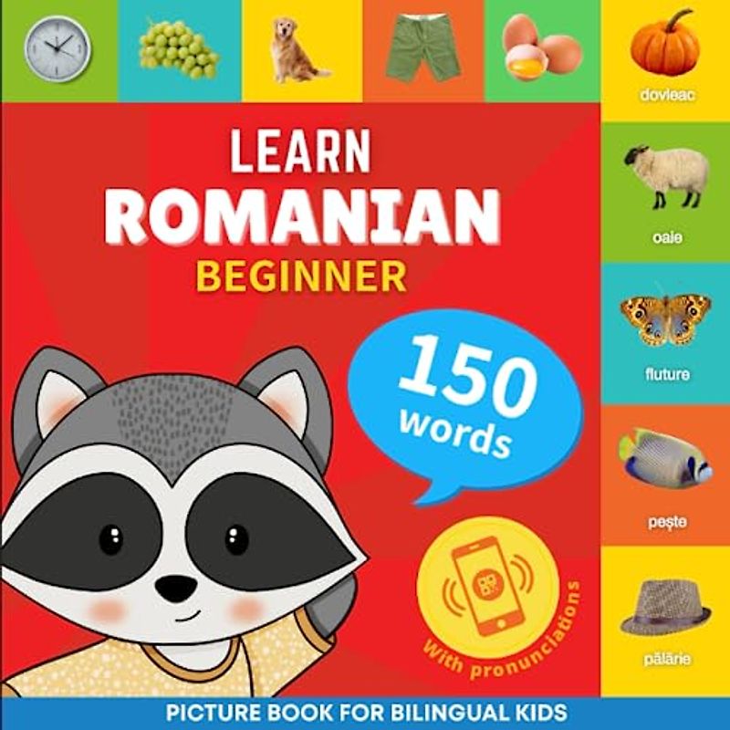 Learn romanian - 150 words with pronunciations - Beginner: Picture book for bilingual kids