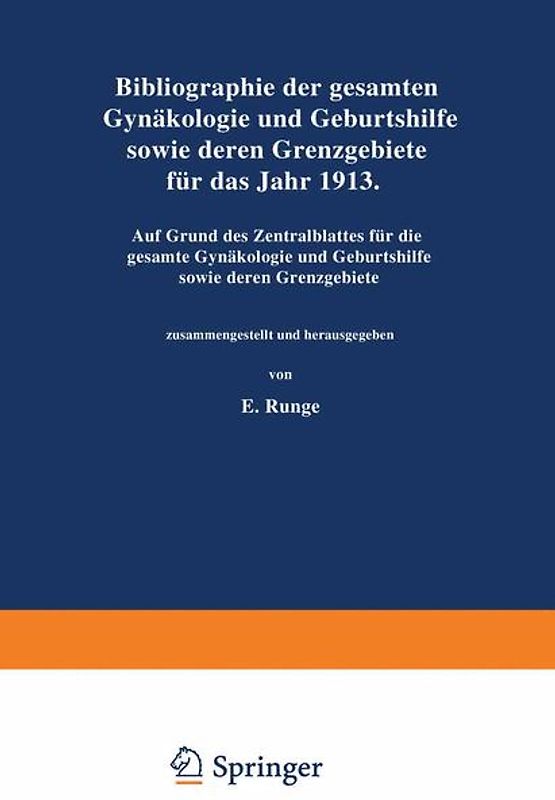Bibliographie der gesamten Gynaekologie und Geburtshilfe sowie deren Grenzgebiete für das Jahr 1913