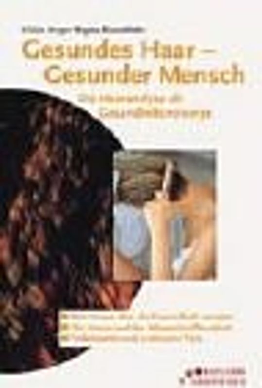 Gesundes Haar - Gesunder Mensch. Die Haaranalyse als Gesundheitsvorsorge