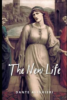 The New Life: La Vita Nuova