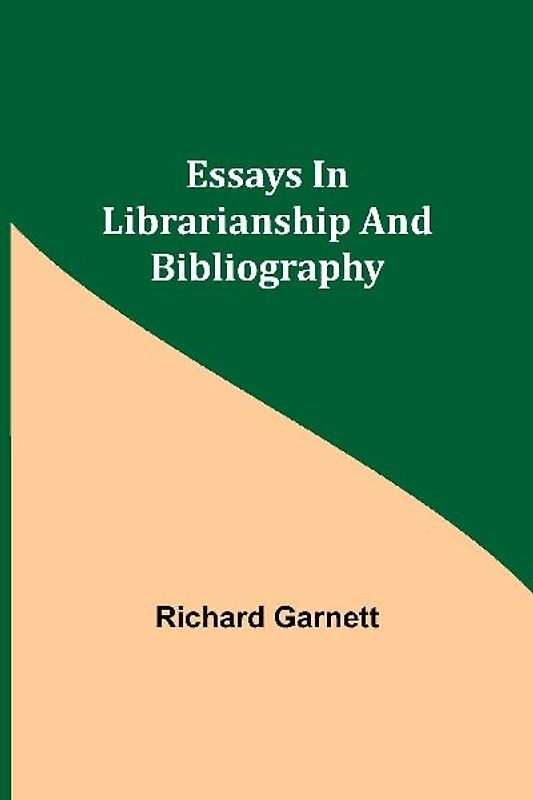 Essays In Librarianship And Bibliography
