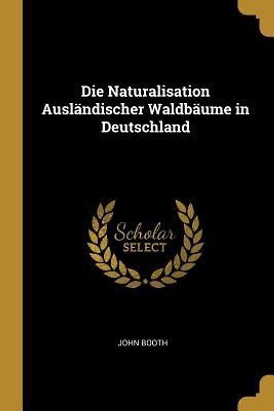 Die Naturalisation Ausländischer Waldbäume in Deutschland