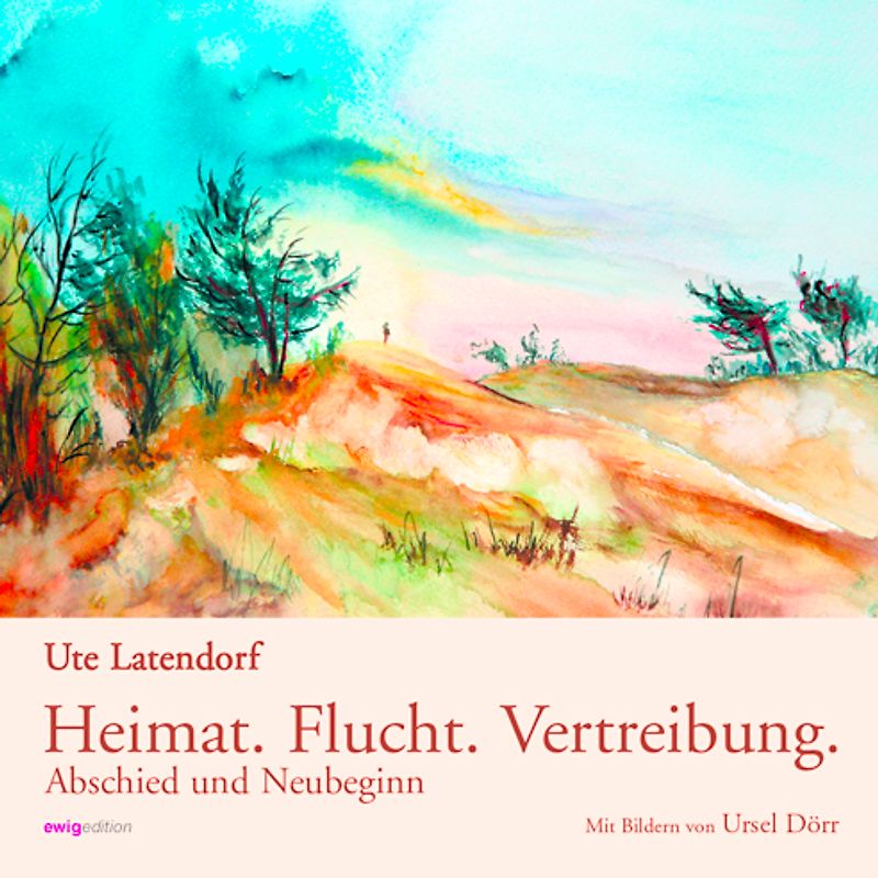 Heimat. Flucht. Vertreibung.