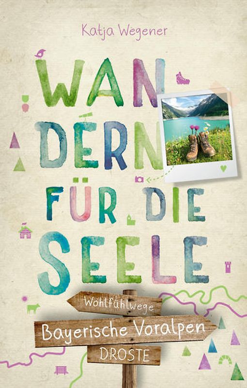 Bayerische Voralpen. Wandern für die Seele