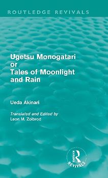 Ugetsu Monogatari or Tales of Moonlight and Rain (Routledge Revivals)