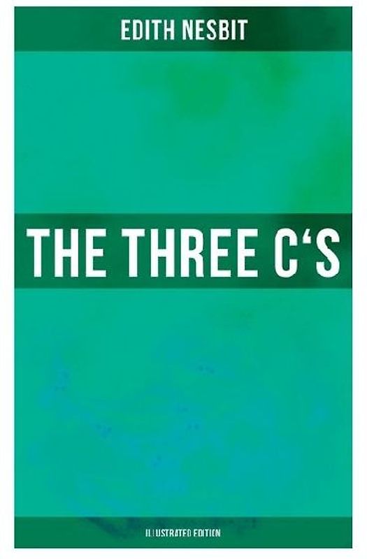 THE THREE C'S (Illustrated Edition)