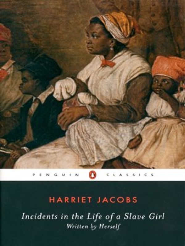 Incidents in the Life of a Slave Girl: AND A True Life of Slavery (Penguin Classics) - Harriet Jacobs