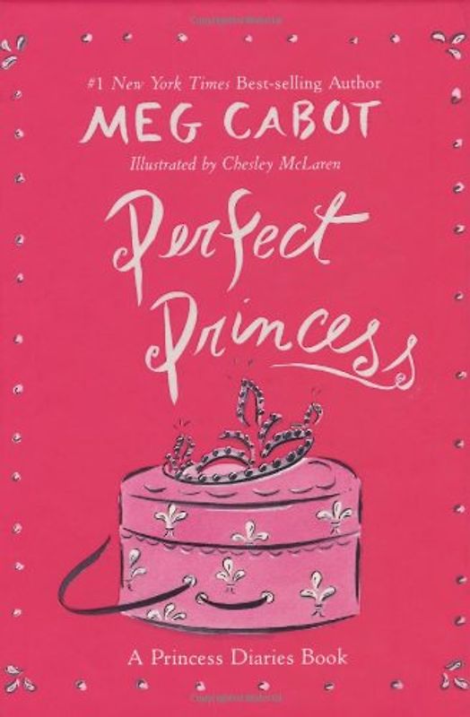Perfect Princess: A Princess Diaries Book - Cabot, Meg