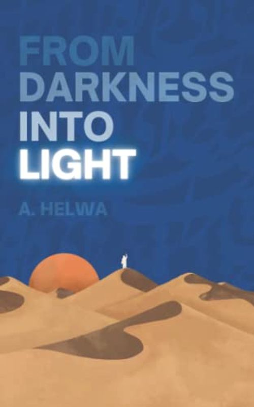 From Darkness Into Light (Inspirational Islamic Books, Band 4)