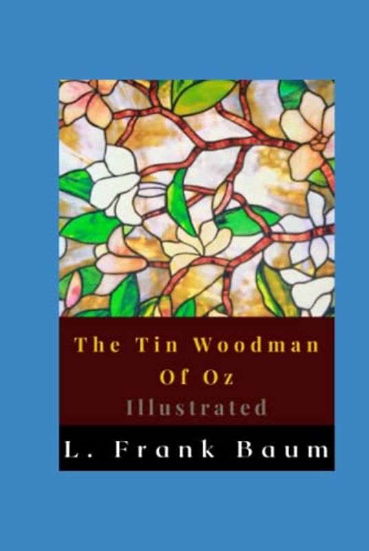 The Tin Woodman Of Oz Illustrated
