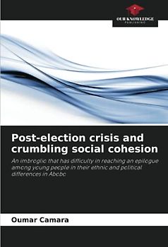 Post-election crisis and crumbling social cohesion: An imbroglio that has difficulty in reaching an epilogue among young people in their ethnic and political differences in Abobo