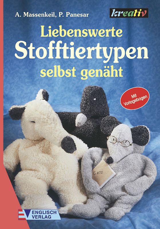 Liebenswerte Stofftiertypen. Selbst genäht