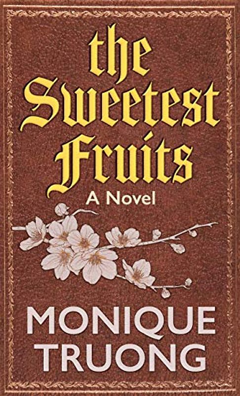 The Sweetest Fruits (Thorndike Press Large Print Peer Picks)
