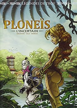 Légendes de Troy : Plonéis l'Incertain