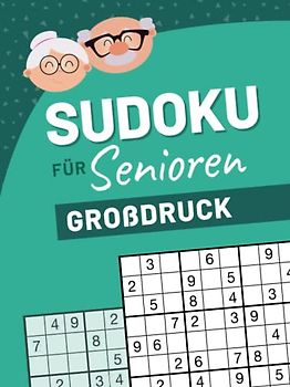 Sudoku für Senioren Großdruck: Sudoku Buch mit 138 Rätseln von einfach bis schwer. Die Geschenkidee für Senioren: Extragroßer Sudoku-Spaß von einfach bis schwer. Die Geschenkidee für Senioren