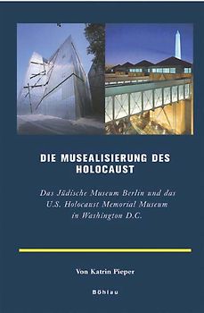 Die Musealisierung des Holocaust