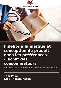 Fidélité à la marque et conception du produit dans les préférences d'achat des consommateurs