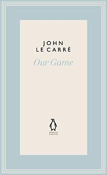 Our Game (The Penguin John le Carré Hardback Collection)