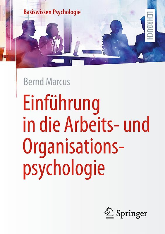 Einführung in die Arbeits- und Organisationspsychologie