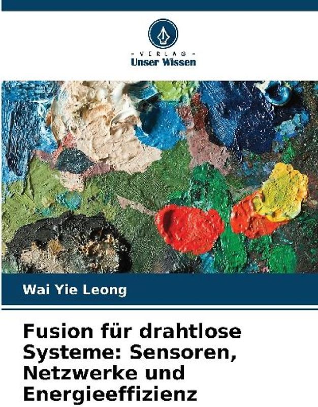 Fusion für drahtlose Systeme: Sensoren, Netzwerke und Energieeffizienz