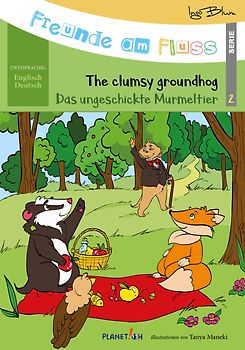 Freunde am Fluss: The clumsy groundhog - Das ungeschickte Murmeltier