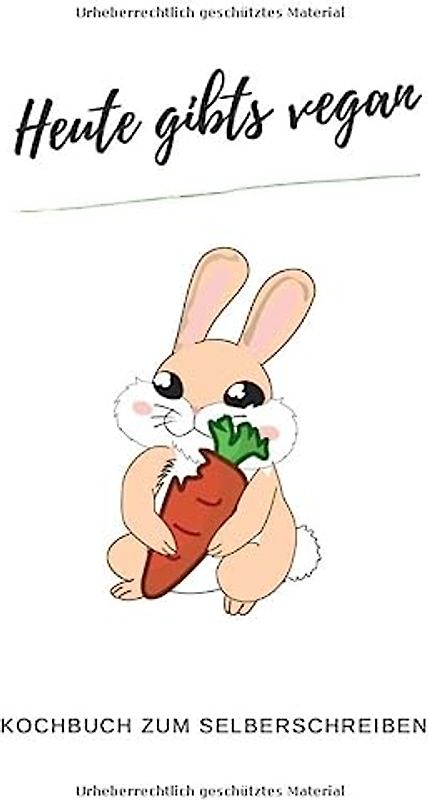 HEUTE GIBT´S VEGAN - Kochbuch zum Selberschreiben: MEIN XXL KOCHBUCH zum Selberschreiben REZEPTBUCH Softcover & Punktraster • Inhaltsverzeichnis & Seitennummerierung A4