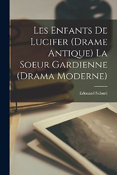 Les enfants de Lucifer (drame antique) La soeur gardienne (Drama moderne)