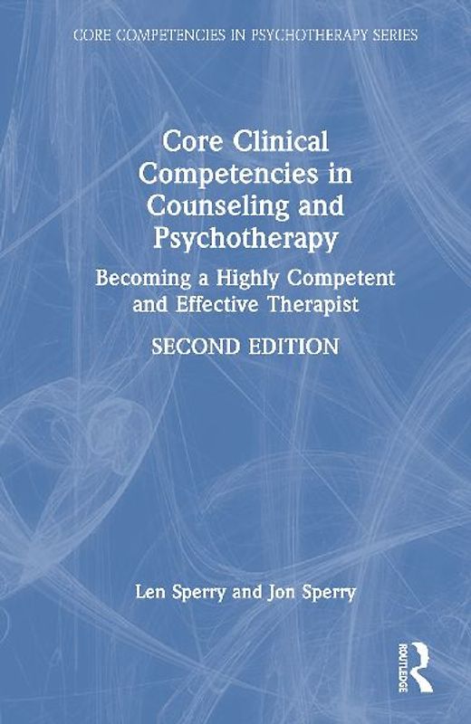 Core Clinical Competencies in Counseling and Psychotherapy