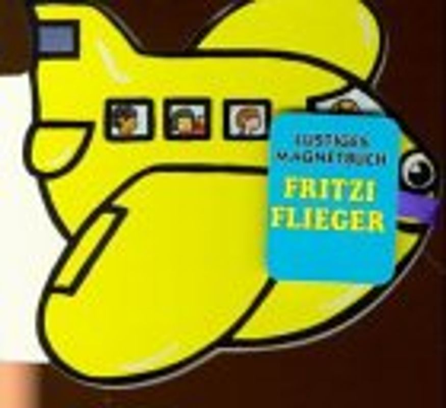 Fritzi Flieger. Lustiges Magnetbuch