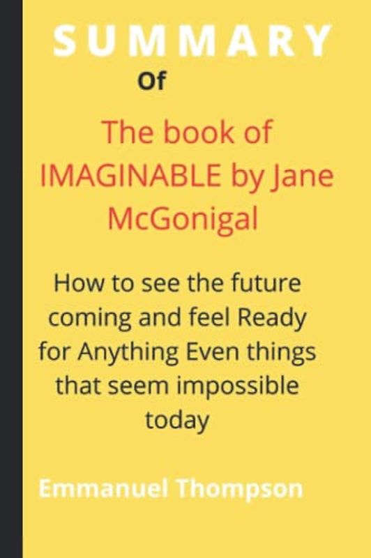 IMMAGINABLE: How to see the future coming and ready for anything Even things that seem impossible today.
