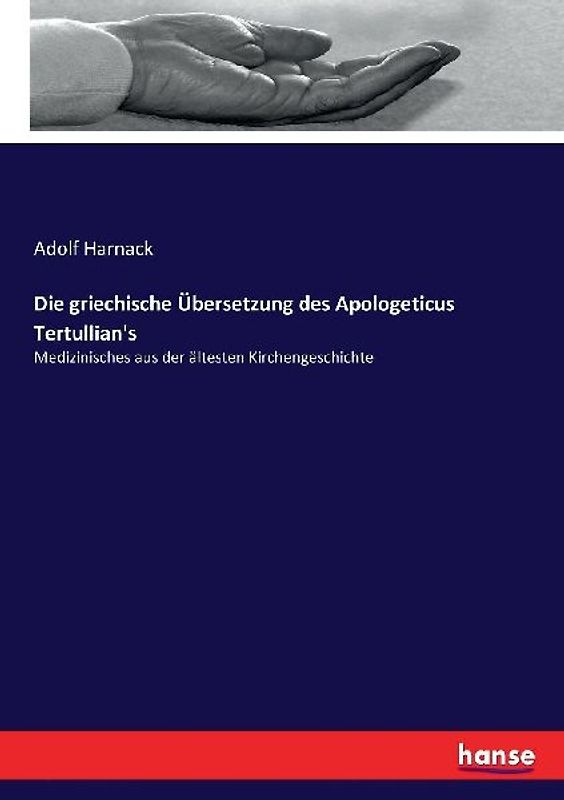 Die griechische Übersetzung des Apologeticus Tertullian's