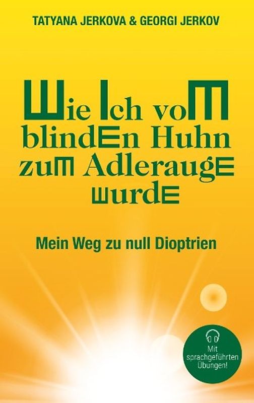 Wie ich vom blinden Huhn zum Adlerauge wurde