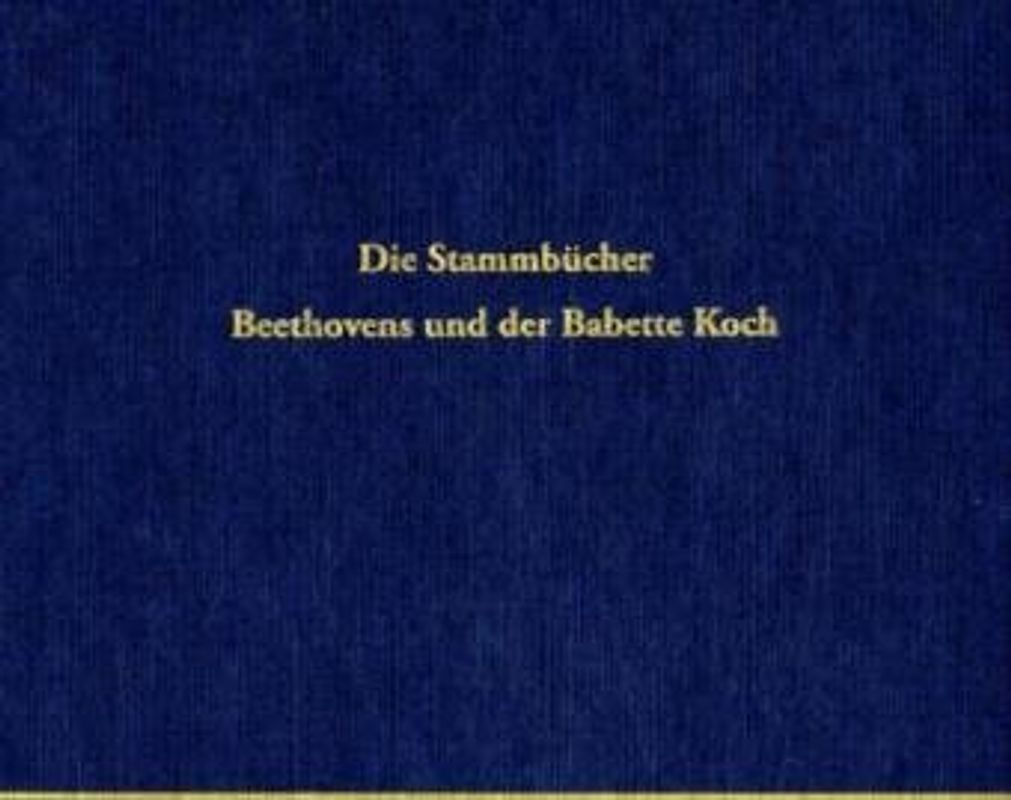 Die Stammbücher Beethovens und der Babette Koch