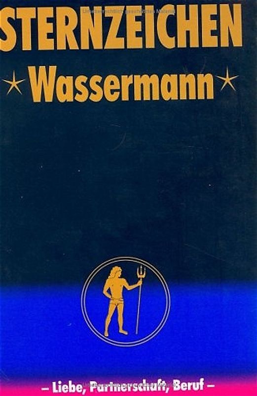Wassermann. Horoskope-Bücher: Liebe - Partnerschaft - Beruf