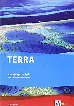 TERRA Geographie 7/8. Ausgabe Mecklenburg-Vorpommern Gymnasium, Gesamtschule, Regionale Schule: Lösungsheft Klasse 7/8 (TERRA Geographie. Ausgabe für Mecklenburg-Vorpommern ab 2012)