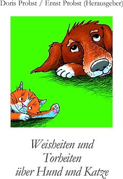 Weisheiten über Hund und Katze