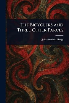 The Bicyclers and Three Other Farces