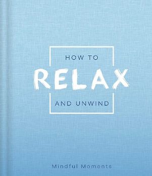 How to Relax and Unwind