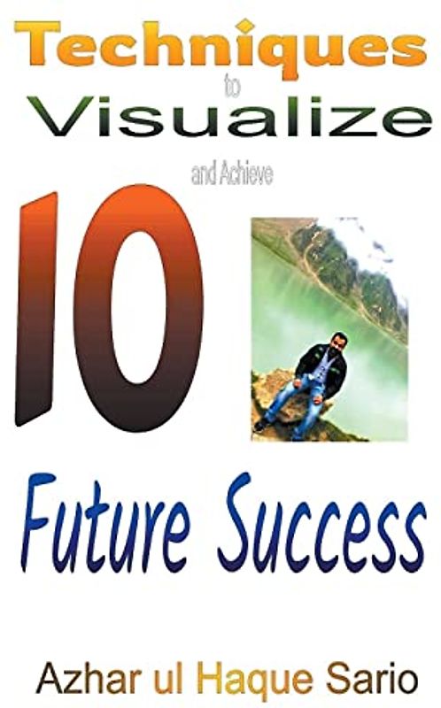10 Techniques to Visualize and Achieve Future Success (Health, Band 5)