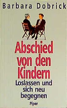Abschied von den Kindern. Loslassen und sich neu begegnen