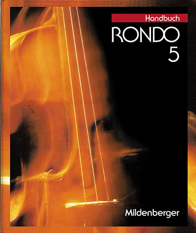 RONDO. Musiklehrgang für die Sekundarstufe I / Rondo 5. Lehrerhandbuch - 5. Schuljahr Seitenkommentare, Lernkontrollen und Lösungen zu den KVs