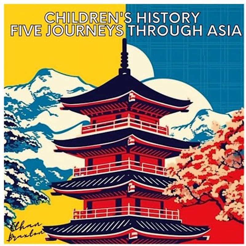 Children's History: Five Journeys through Asia