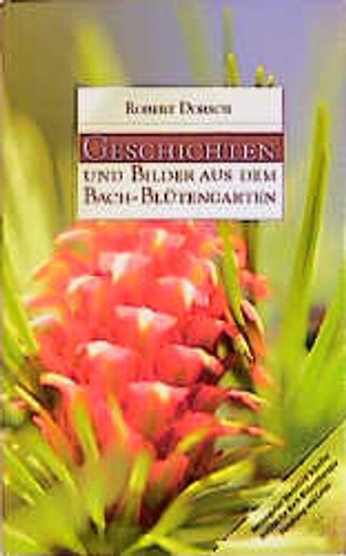 Geschichten und Bilder aus dem Bach-Blütengarten