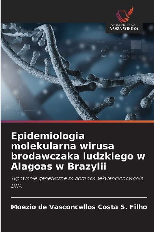 Epidemiologia molekularna wirusa brodawczaka ludzkiego w Alagoas w Brazylii