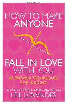 How to Make Anyone Fall in Love with You - Leil Lowndes